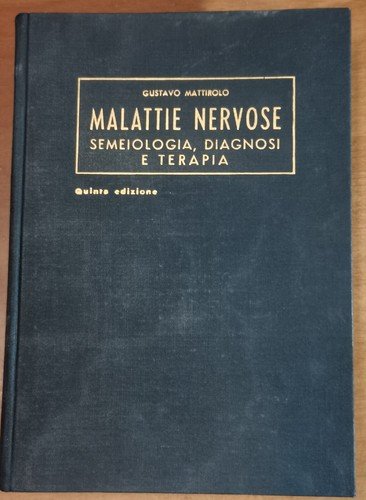SEMEIOLOGIA DIAGNOSI E TERAPIA DELLE MALATTIE NERVOSE di Mattirolo 1944 …