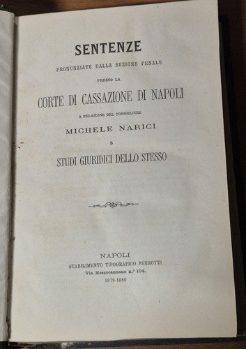 SENTENZE PRONUNZIATE DALLA SEZIONE PENALE DI NAPOLI Michele Narici 1879 …