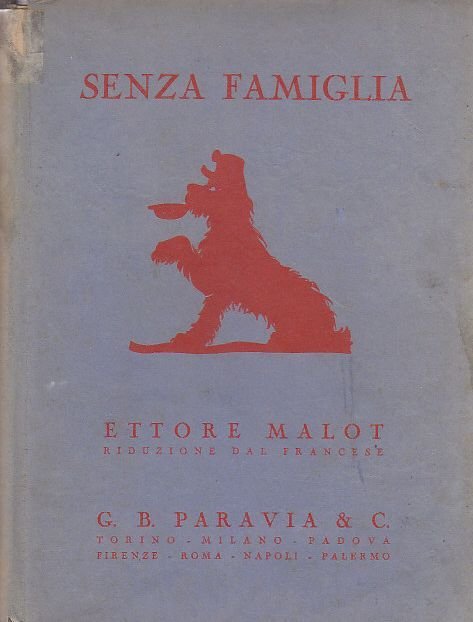 SENZA FAMIGLIA di Ettore Malot 1942 Paravia ILLUSTRATO Bertarelli Libro …