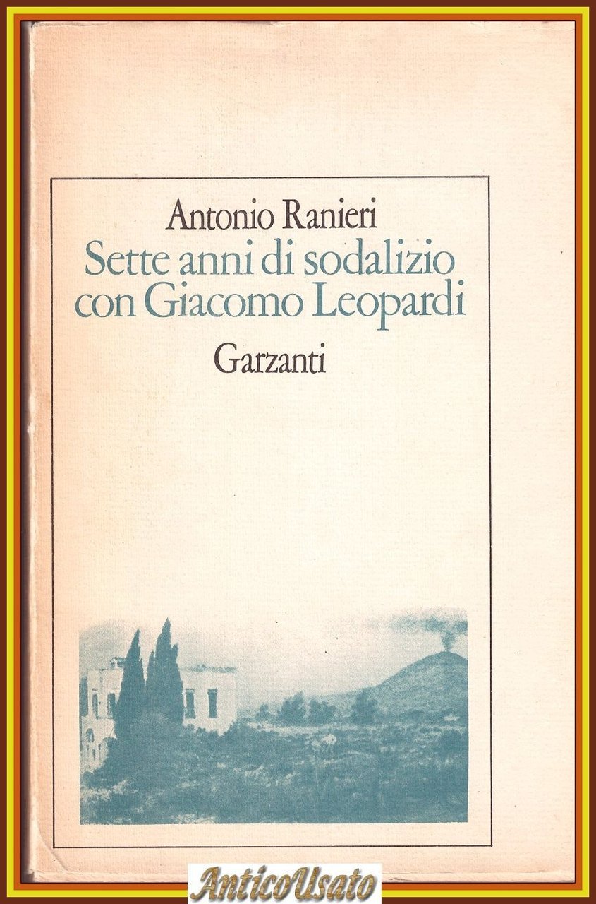 SETTE ANNI DI SODALIZIO CON GIACOMO LEOPARDI Antonio Ranieri 1979 …