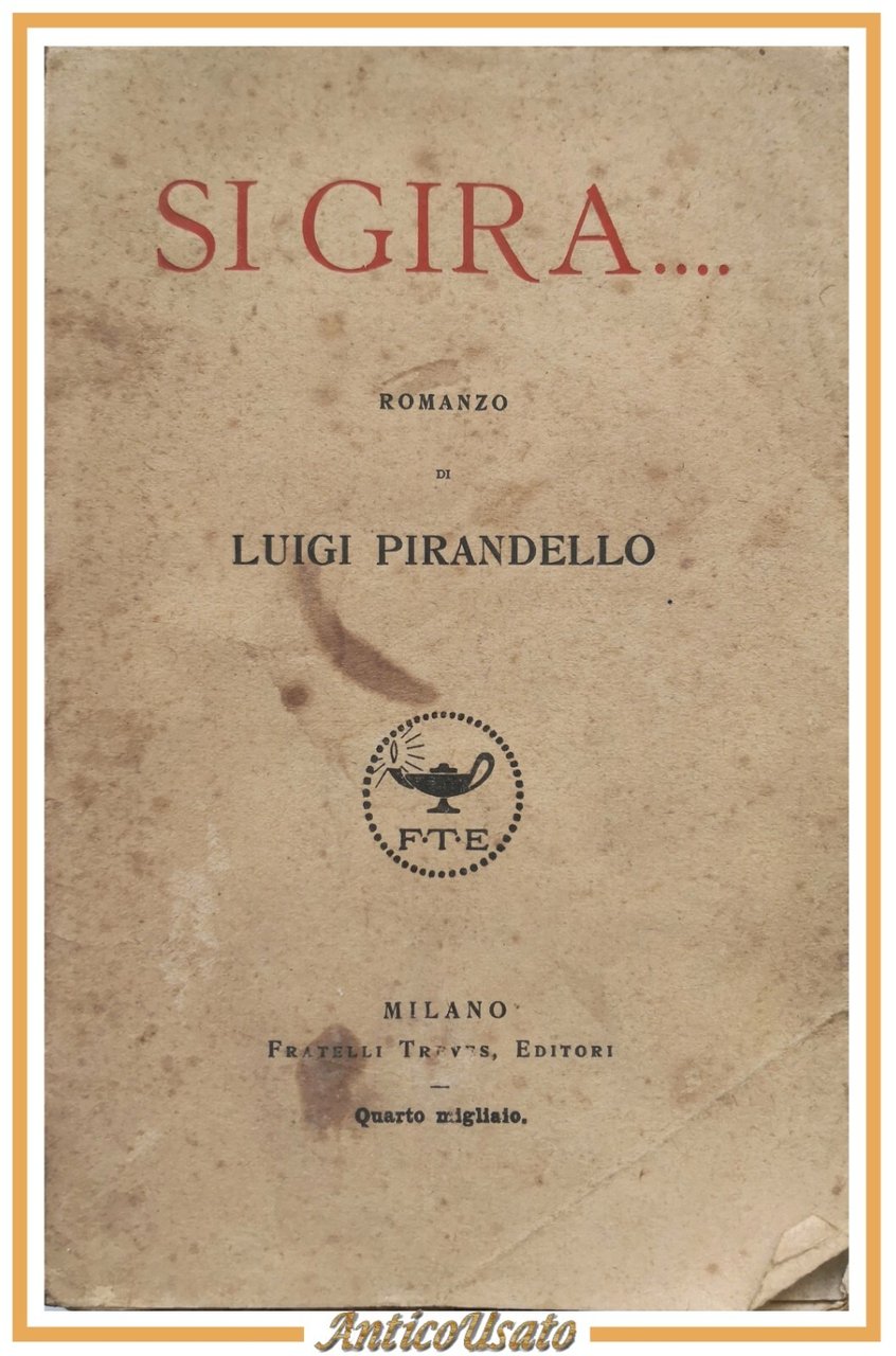 SI GIRA romanzo di Luigi Pirandello 1918 Treves quarto migliaio …