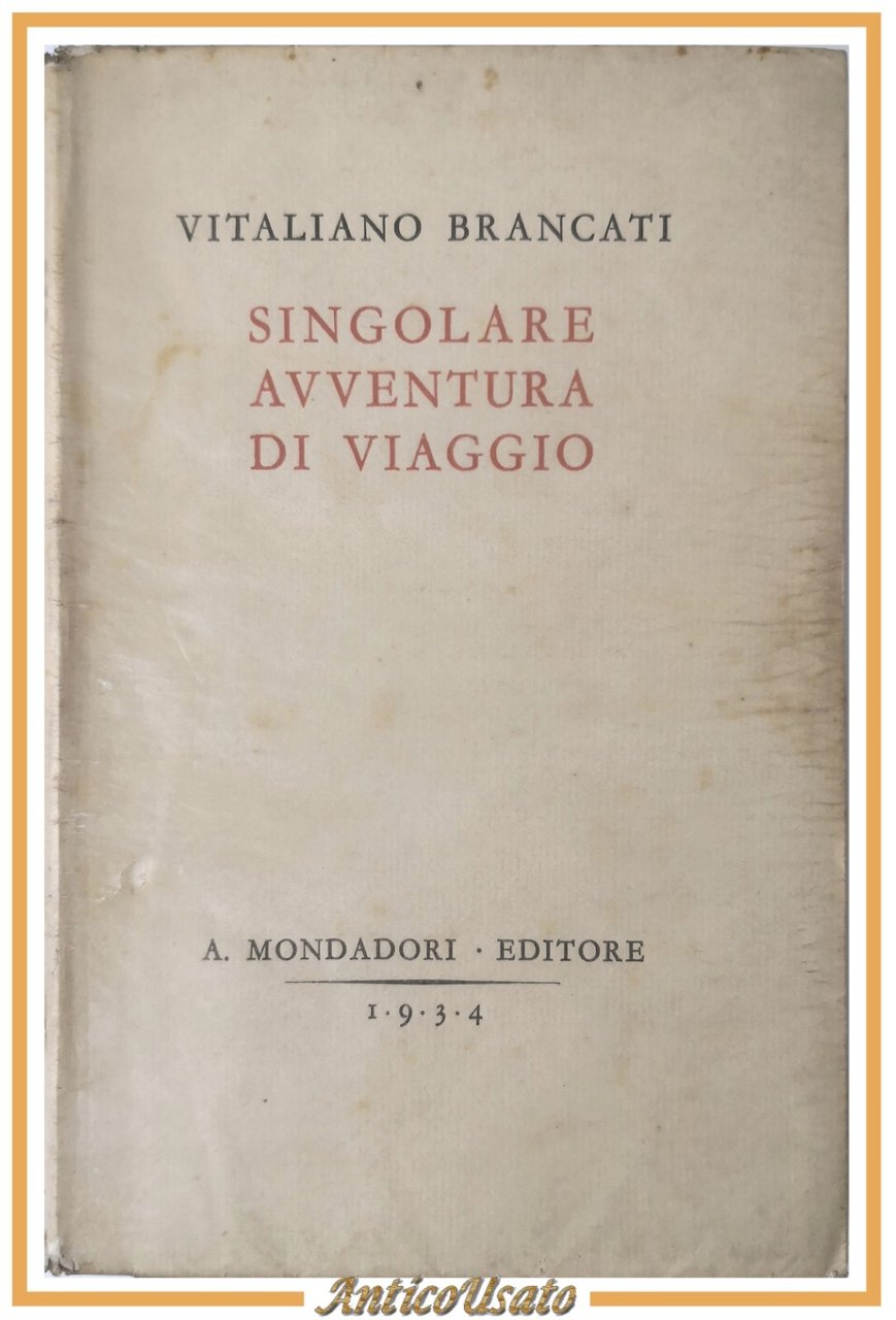 SINGOLARE AVVENTURA DI VIAGGIO Vitaliano Brancati 1934 Mondadori I edizione