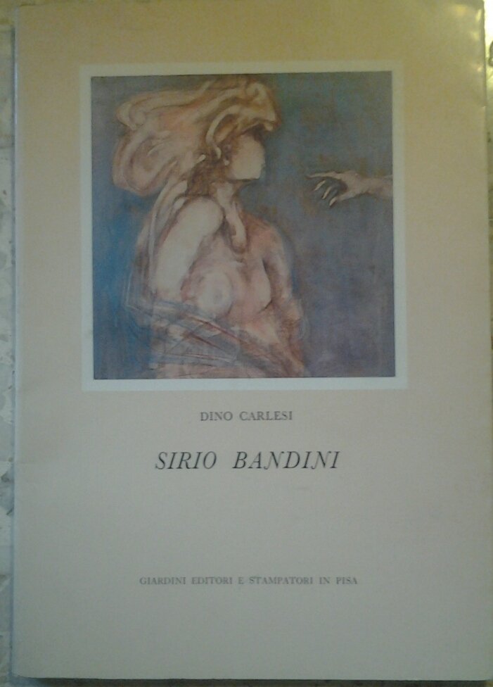 SIRIO BANDINI di Dino Carlesi 1975 Giardini editori stampatori arte …