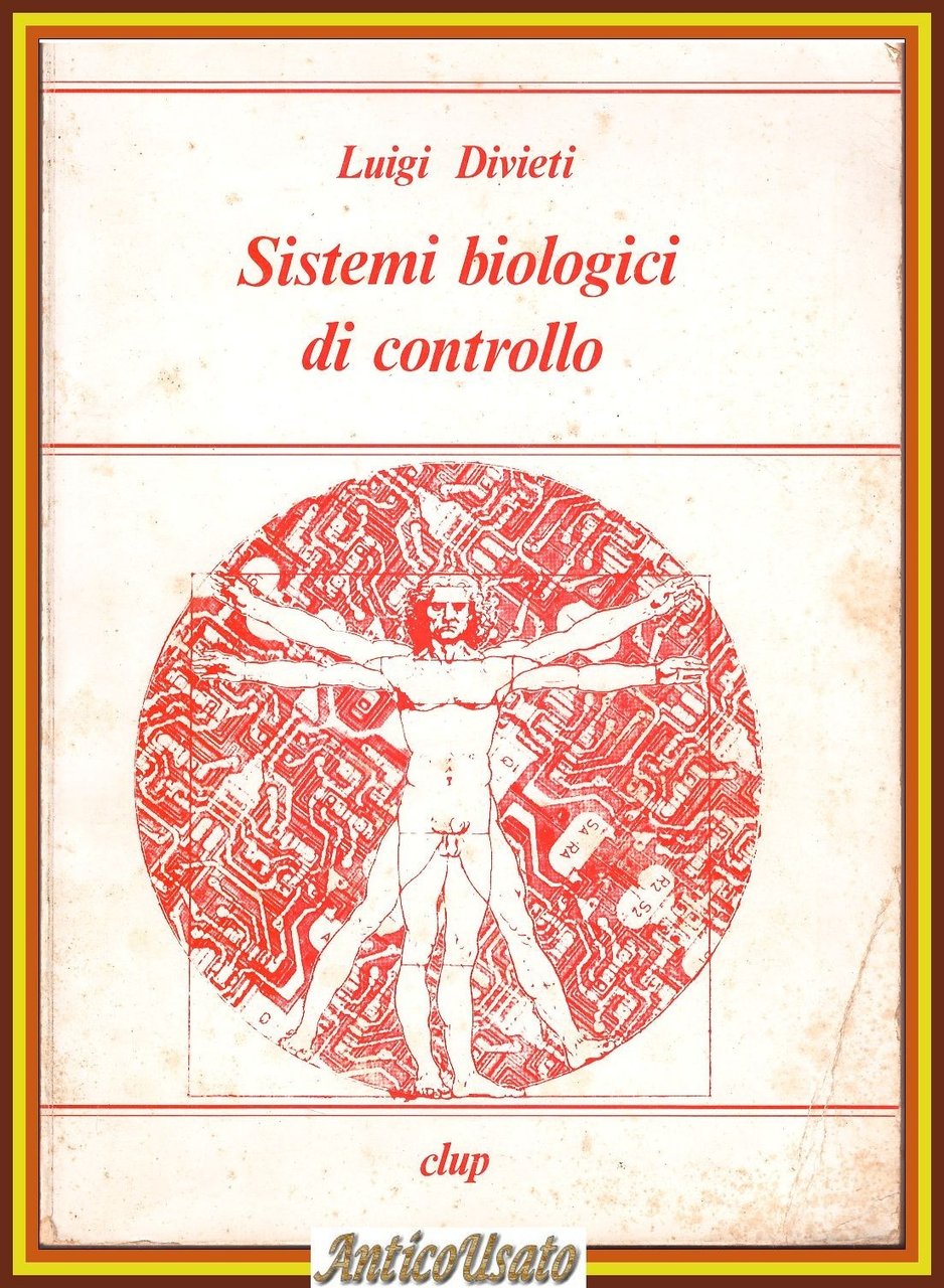 SISTEMI BIOLOGICI DI CONTROLLO Luigi Divieti 1977 CLUP editore Libro
