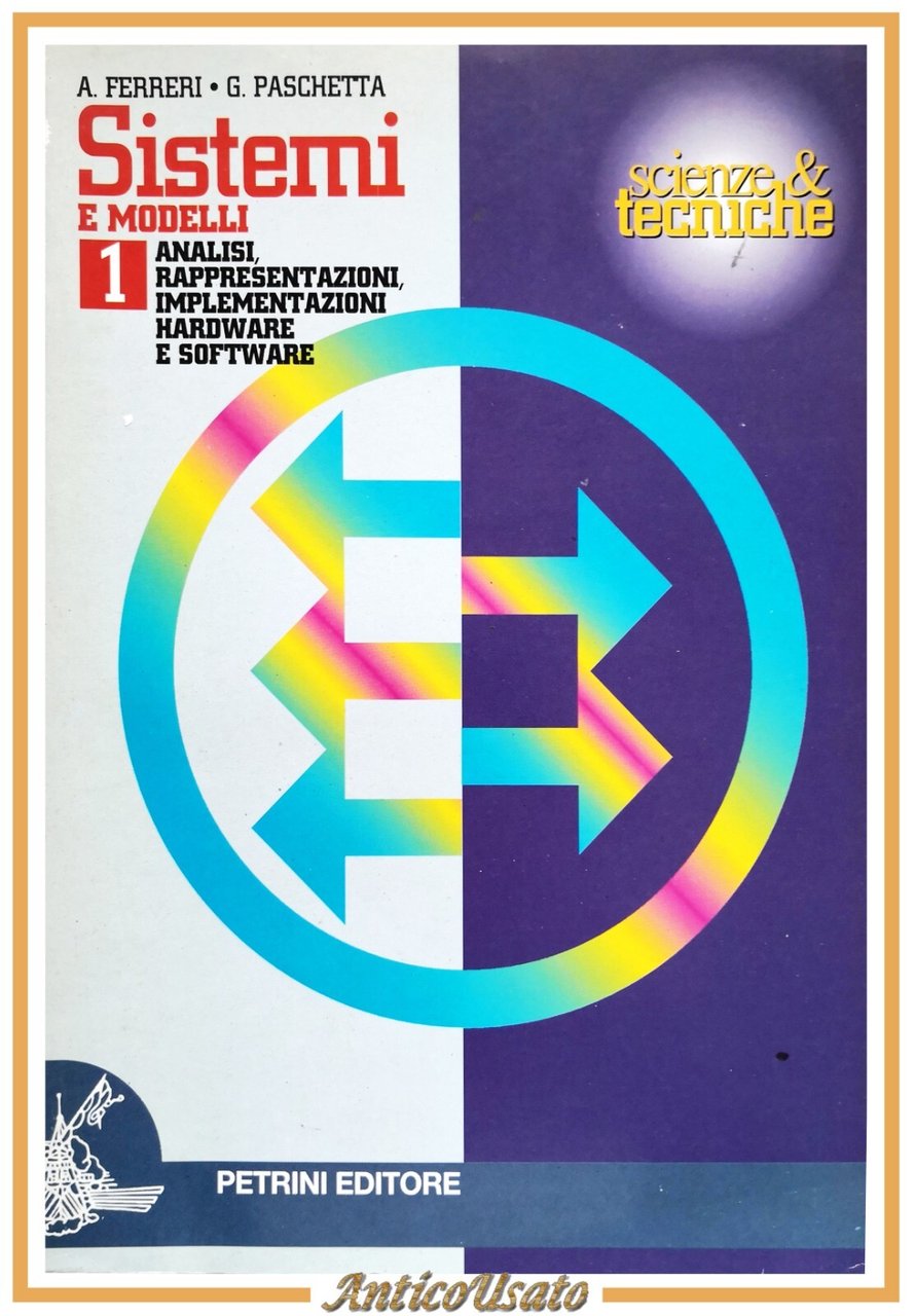SISTEMI E MODELLI 1 di Ferreri e Paschetta 1997 Petrini …
