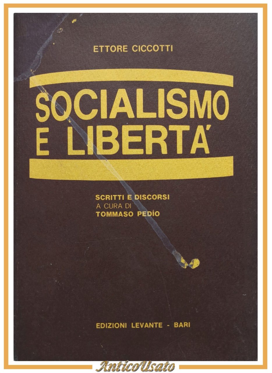 SOCIALISMO E LIBERTÀ di Ettore Ciccotti 1983 Edizioni Levante Libro …