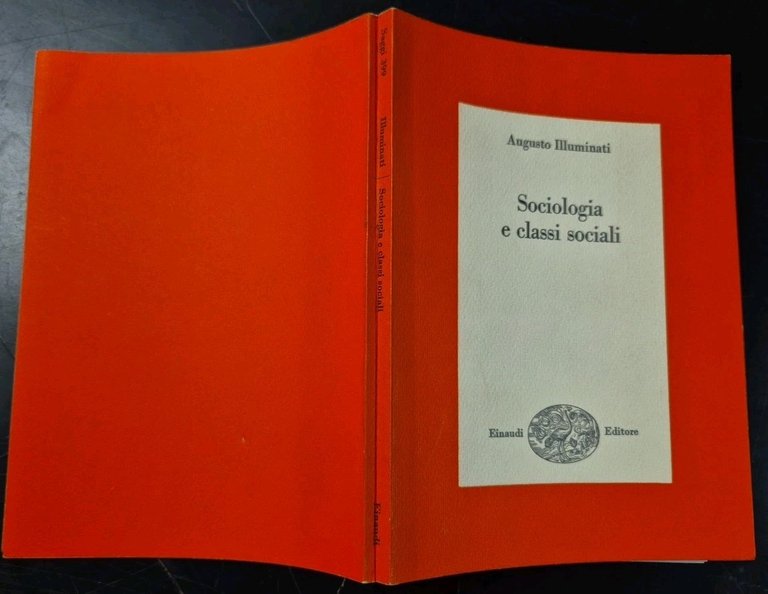 SOCIOLOGIA E CLASSI SOCIALI di Augusto Illuminati 1967 Einaudi Libro
