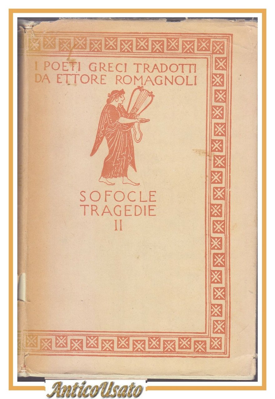 SOFOCLE TRAGEDIE volume II tradotte da Ettore Romagnoli 1926 Zanichelli …
