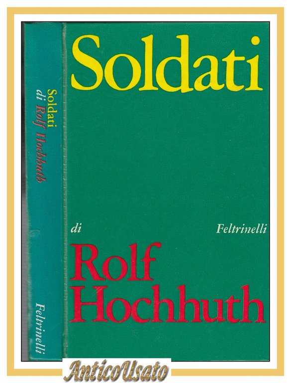 SOLDATI necrologio per Ginevra di Rolf Hochhuth 1968 Feltrinelli Libro tragedia