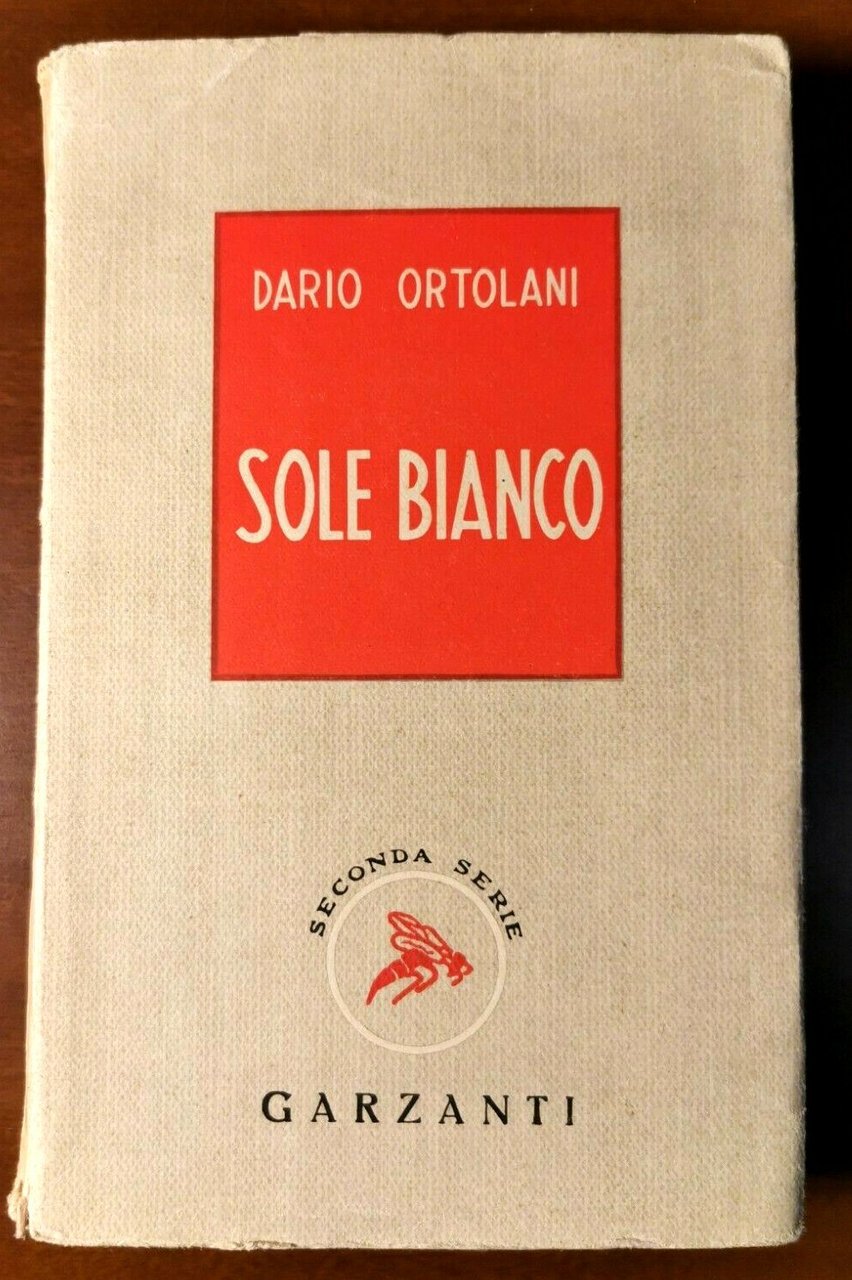 Sole bianco di Dario Ortolani 1946 Garzanti I edizione romanzo …