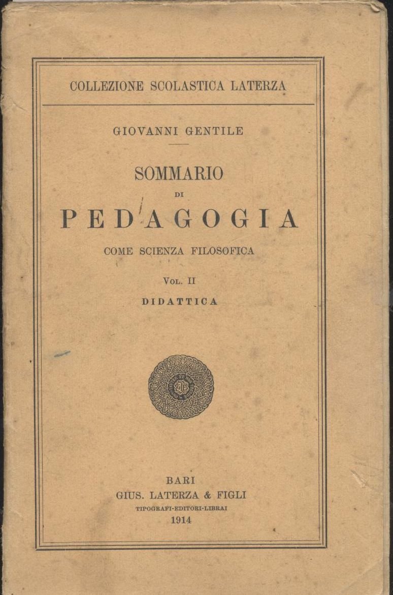 SOMMARIO PEDAGOGIA volume II DIDATTICA di Giovanni Gentile 1914 Laterza …