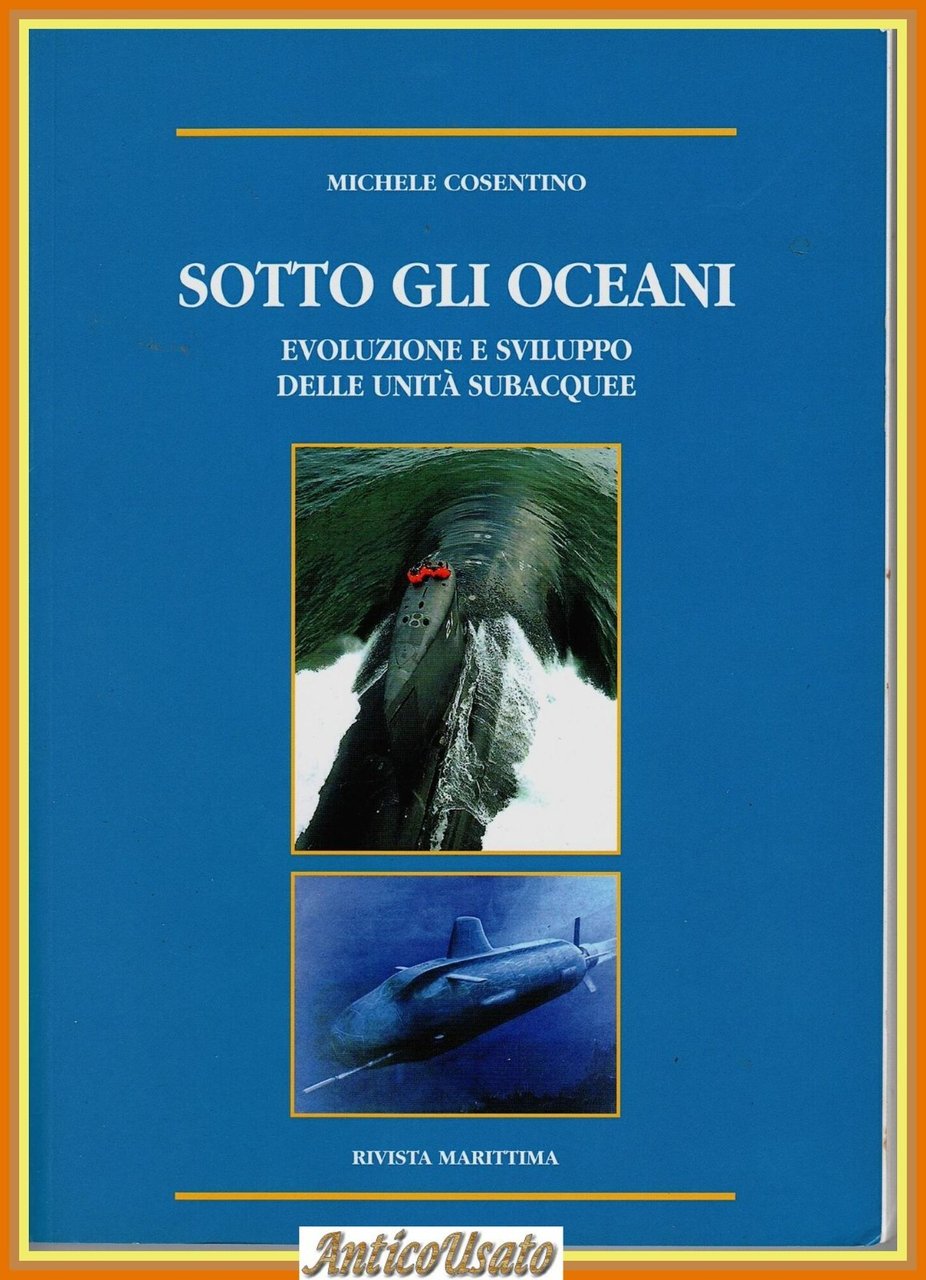 SOTTO GLI OCEANI di Michele Cosentino 2001 libro Sommergibili Sottomarini | Immagine principale