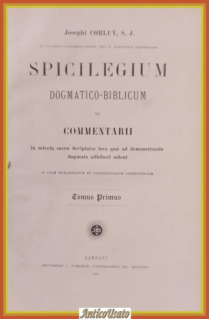 SPICILEGIUM DOGMATICO BIBLICUM di Josephi Corluy Volume 1 1884 Libro …