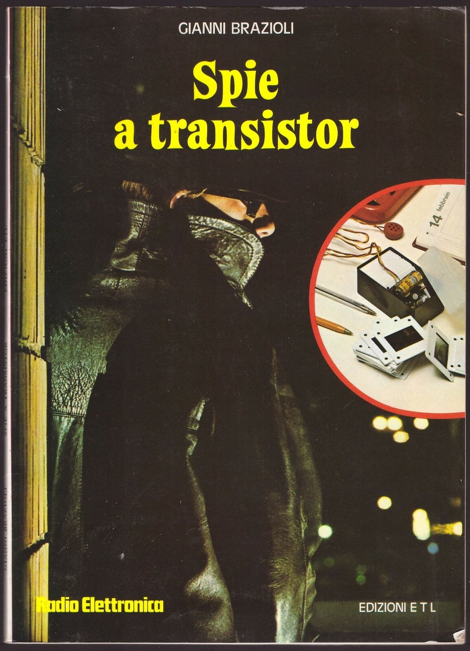 SPIE A TRANSISTOR di Gianni Brazioli 1975 radio elettronica E …