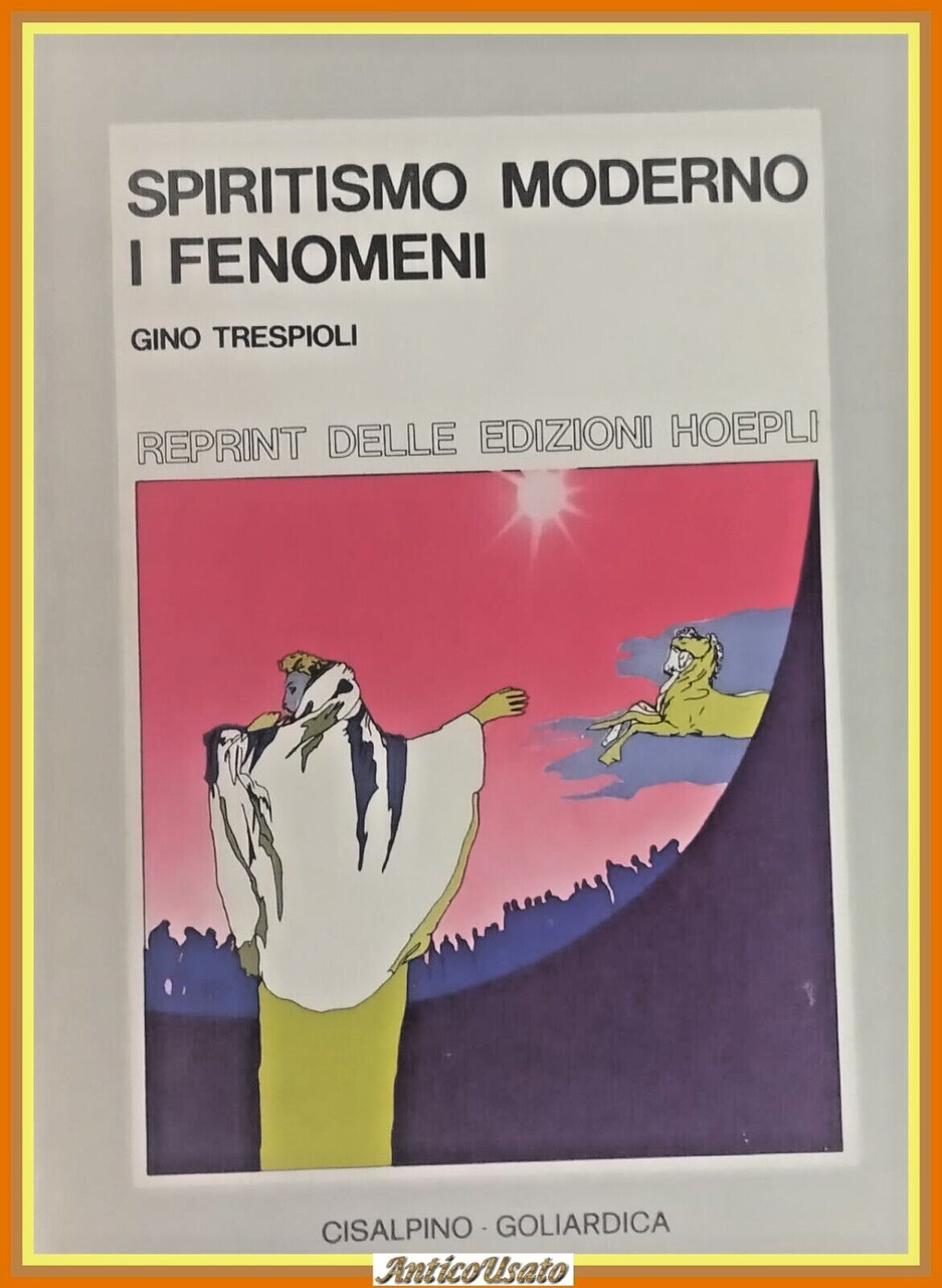 SPIRITISMO MODERNO i FENOMENI di Gino Trespioli 1934 Cisalpino Libro …