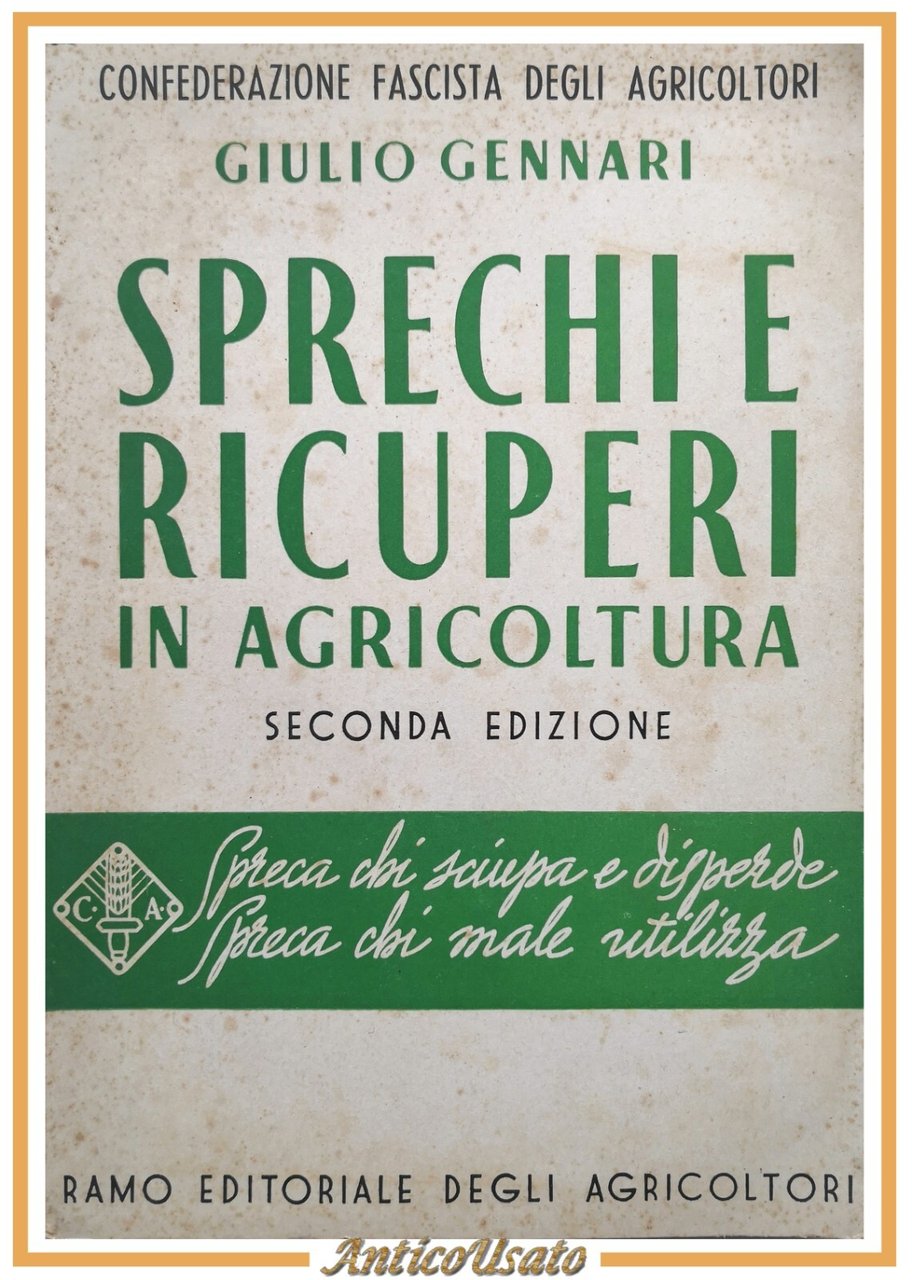 SPRECHI E RICUPERI IN AGRICOLTURA di Giulio Gennari 1943 REDA …