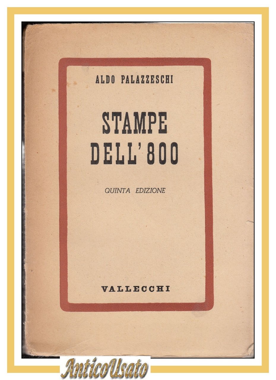 STAMPE DELL'800 di Aldo Palazzeschi 1943 Vallecchi libro romanzo ottocento …