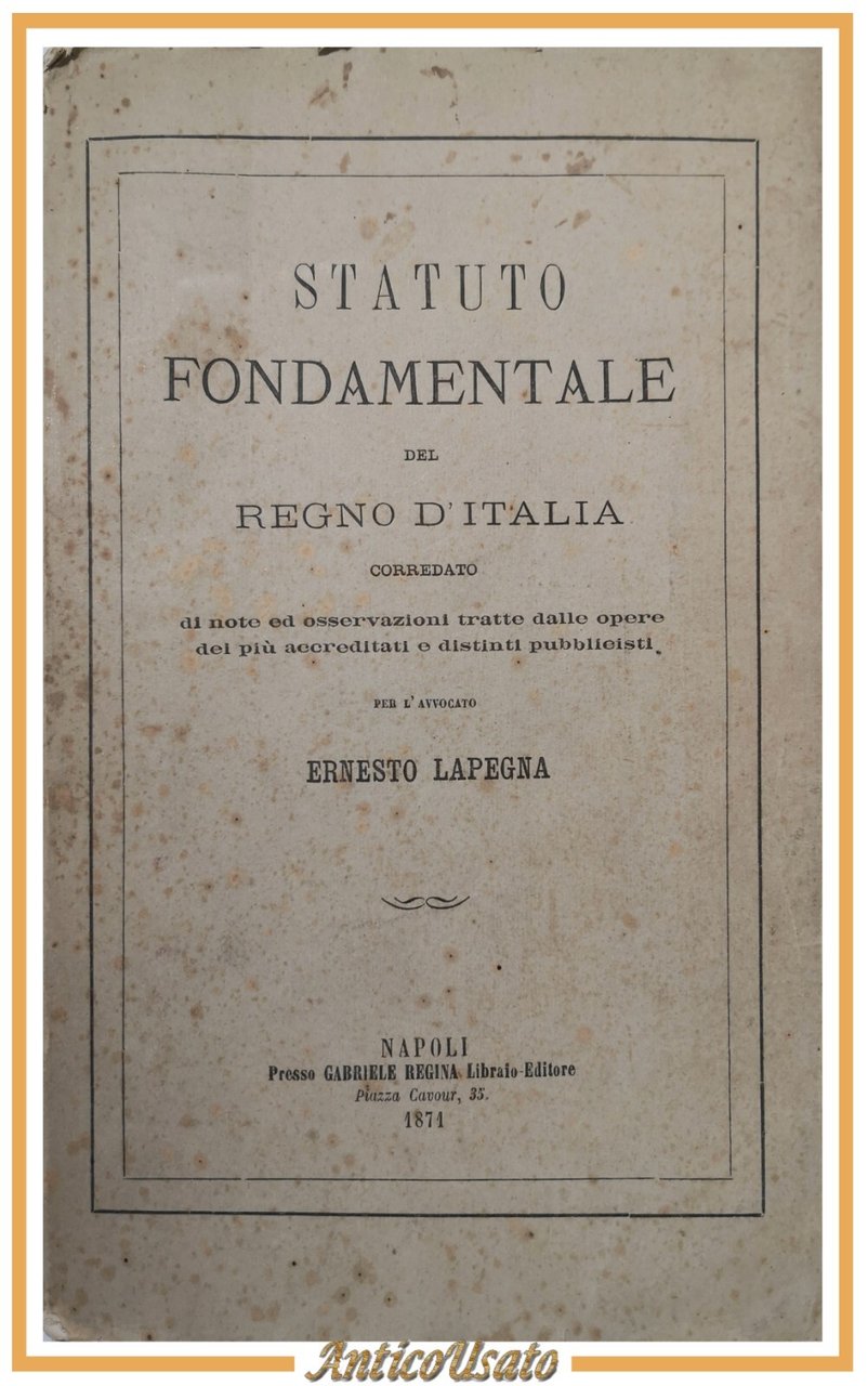STATUTO FONDAMENTALE DEL REGNO D'ITALIA di Ernesto la Pegna 1871 …