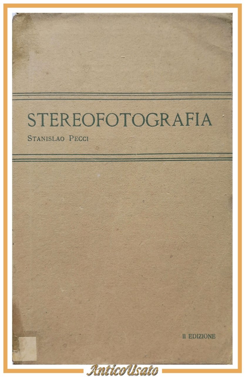 STEREOFOTOGRAFIA di Stanislavo Pecci 1920 libro Il Corriere Fotografico 3d