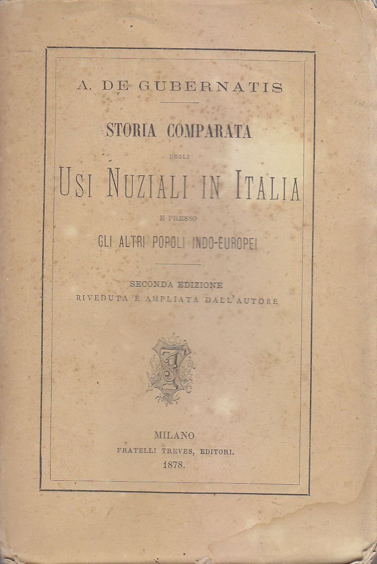STORIA COMPARATA DEGLI USI NUZIALI IN ITALIA 1878 di De …