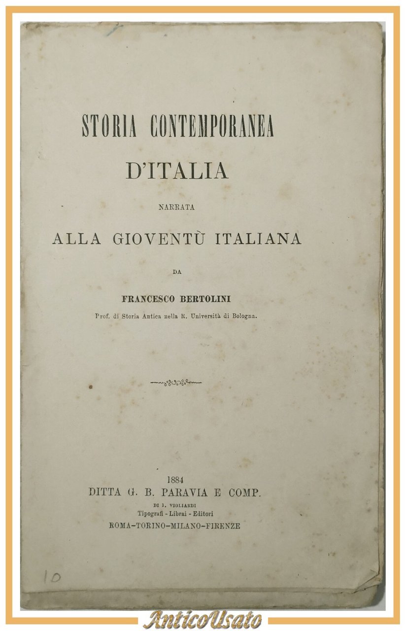 STORIA CONTEMPORANEA D ITALIA di Bertolini 1884 Paravia Libro antico …