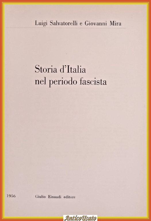 STORIA D'ITALIA NEL PERIODO FASCISTA di Salvatorelli Mira 1956 Einaudi …