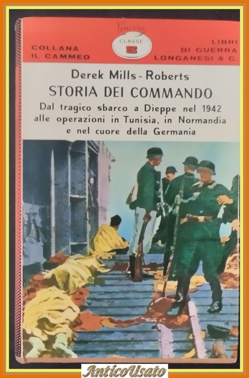 STORIA DEI COMMANDO di Derek Mills Roberts 1956 Longanesi Libro …