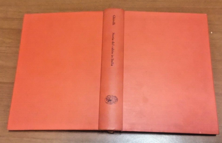 STORIA DEL CALCIO IN ITALIA di Antonio Ghirelli 1968 Einaudi …