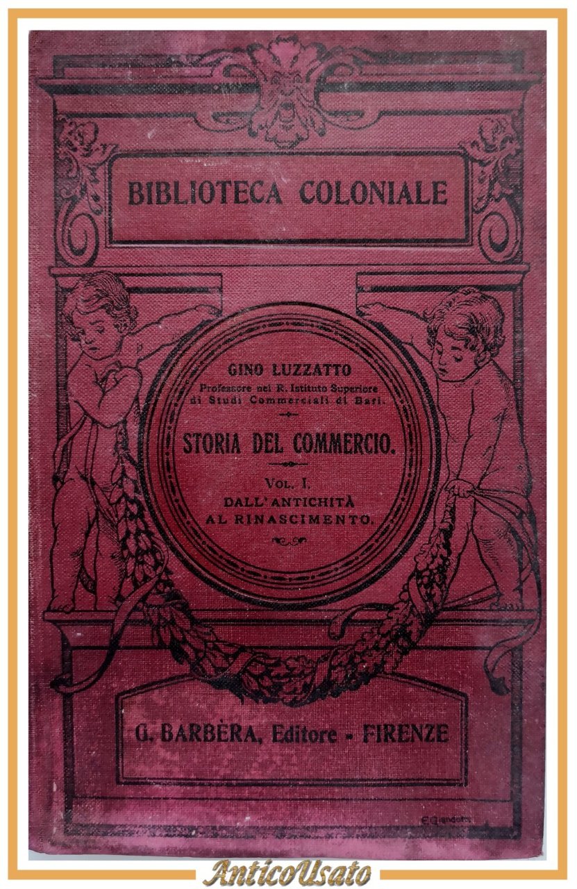 STORIA DEL COMMERCIO di Gino Luzzatto volume 1 antichità 1914 …