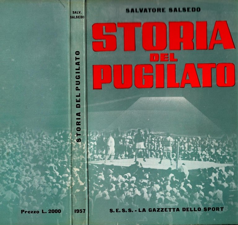 STORIA DEL PUGILATO di Salvatore Salsedo 1957 gazzetta dello sport …