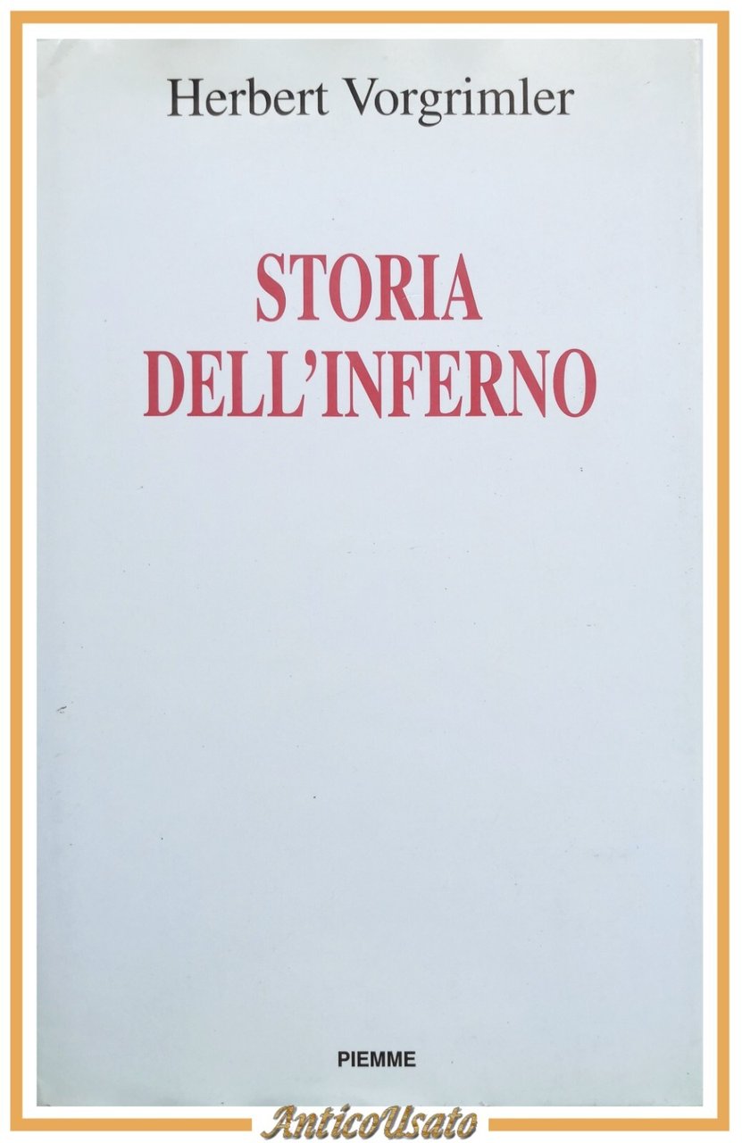 STORIA DELL'INFERNO di Herbert Vorgrimler 1996 Piemme libro illustrato