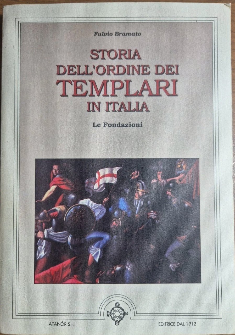 STORIA DELL'ORDINE DEI TEMPLARI IN ITALIA Le fondazioni di Fulvio …