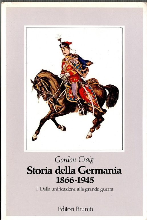 STORIA DELLA GERMANIA 1866 1945 2 Volumi di Gordon Craig …