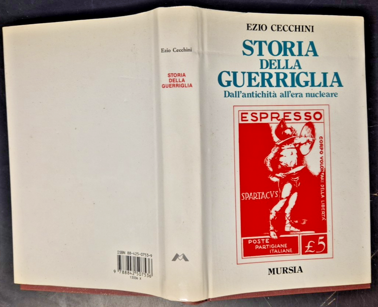 STORIA DELLA GUERRIGLIA DALL'ANTICHITÀ ALL'ERA NUCLEARE di Ezio Cecchini Libro