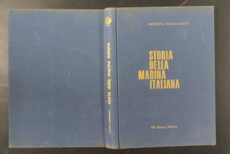 STORIA DELLA MARINA ITALIANA di Umberto Guglielmotti 1961 Vito Bianco …