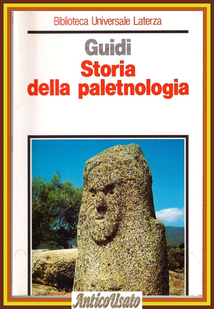 STORIA DELLA PALETNOLOGIA Di Alessandro Guidi 1988 Laterza Libro
