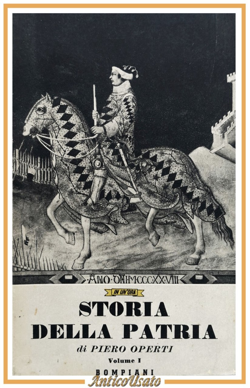 STORIA DELLA PATRIA di Piero Operti volume I 1941 Bompiani …