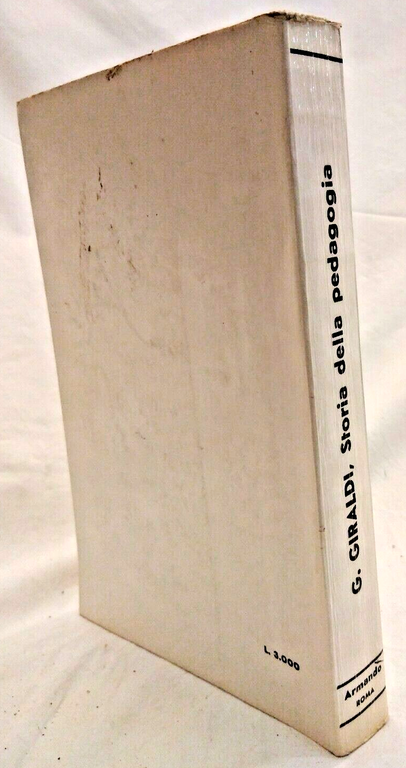 STORIA DELLA PEDAGOGIA di Giovanni Giraldi 1966 Armando Libro sulla