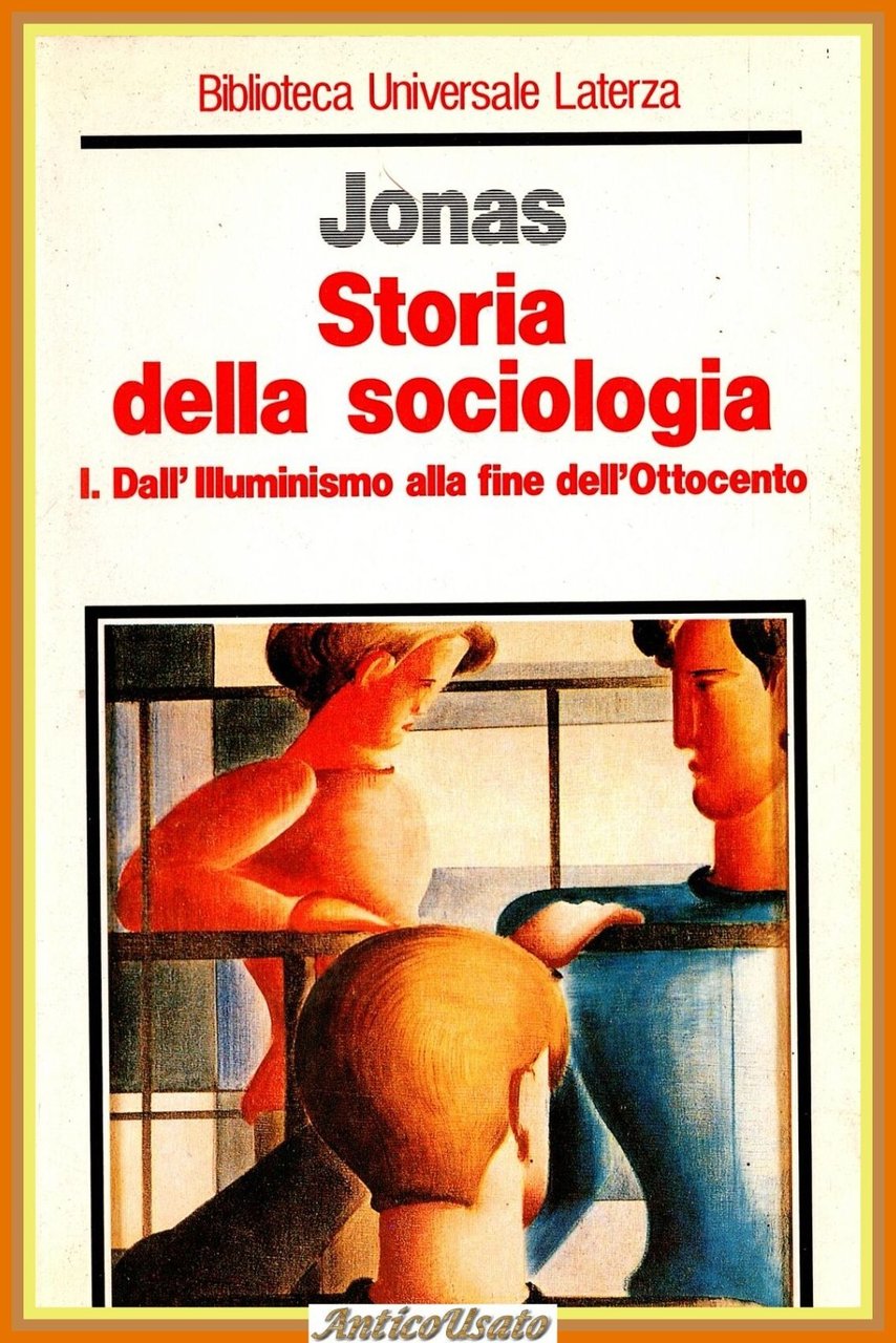 STORIA DELLA SOCIOLOGIA volume 1 di Friedrich Jonas 1989 Laterza …