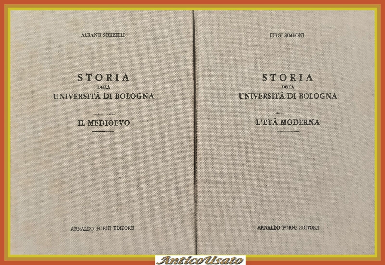 STORIA DELLA UNIVERSITÀ DI BOLOGNA 2 volumi di Sorbelli Simeoni …