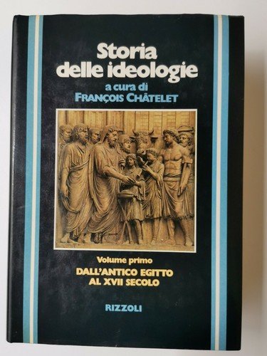 STORIA DELLE IDEOLOGIE a cura di Francois Chatelet volume 1 …