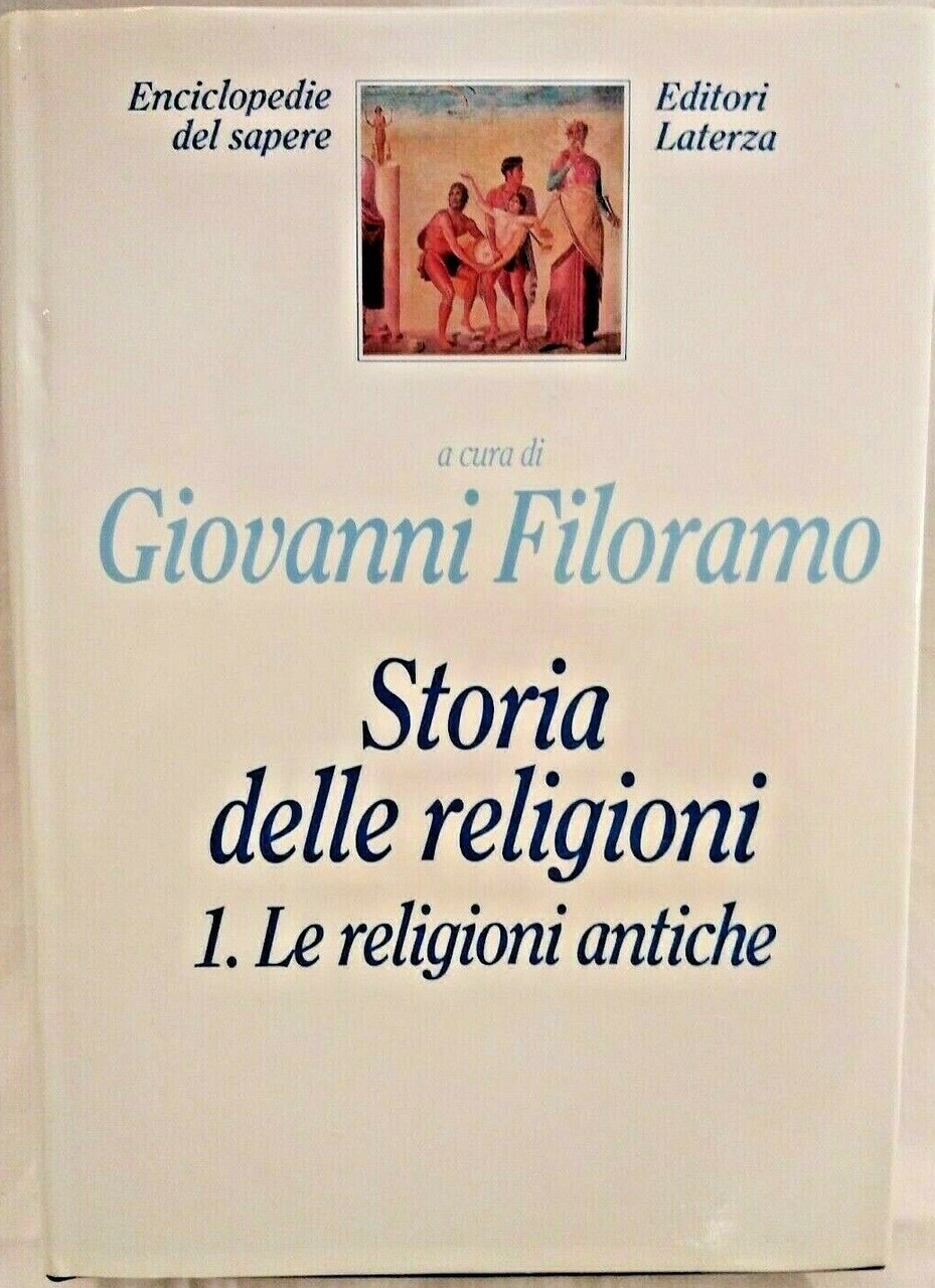 STORIA DELLE RELIGIONI volume 1 ANTICHE di Giovanni Filoramo 1994 …