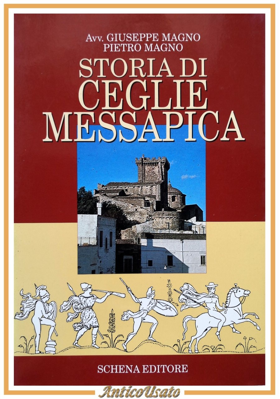 STORIA DI CEGLIE MESSAPICA Giuseppe Magno e Pietro Magno 1992 …