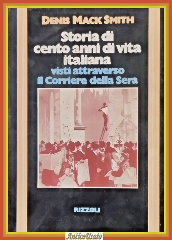 STORIA DI CENTO ANNI VITA ITALIANA Denis Mack Smith 1978 … | Immagine Gallery 1