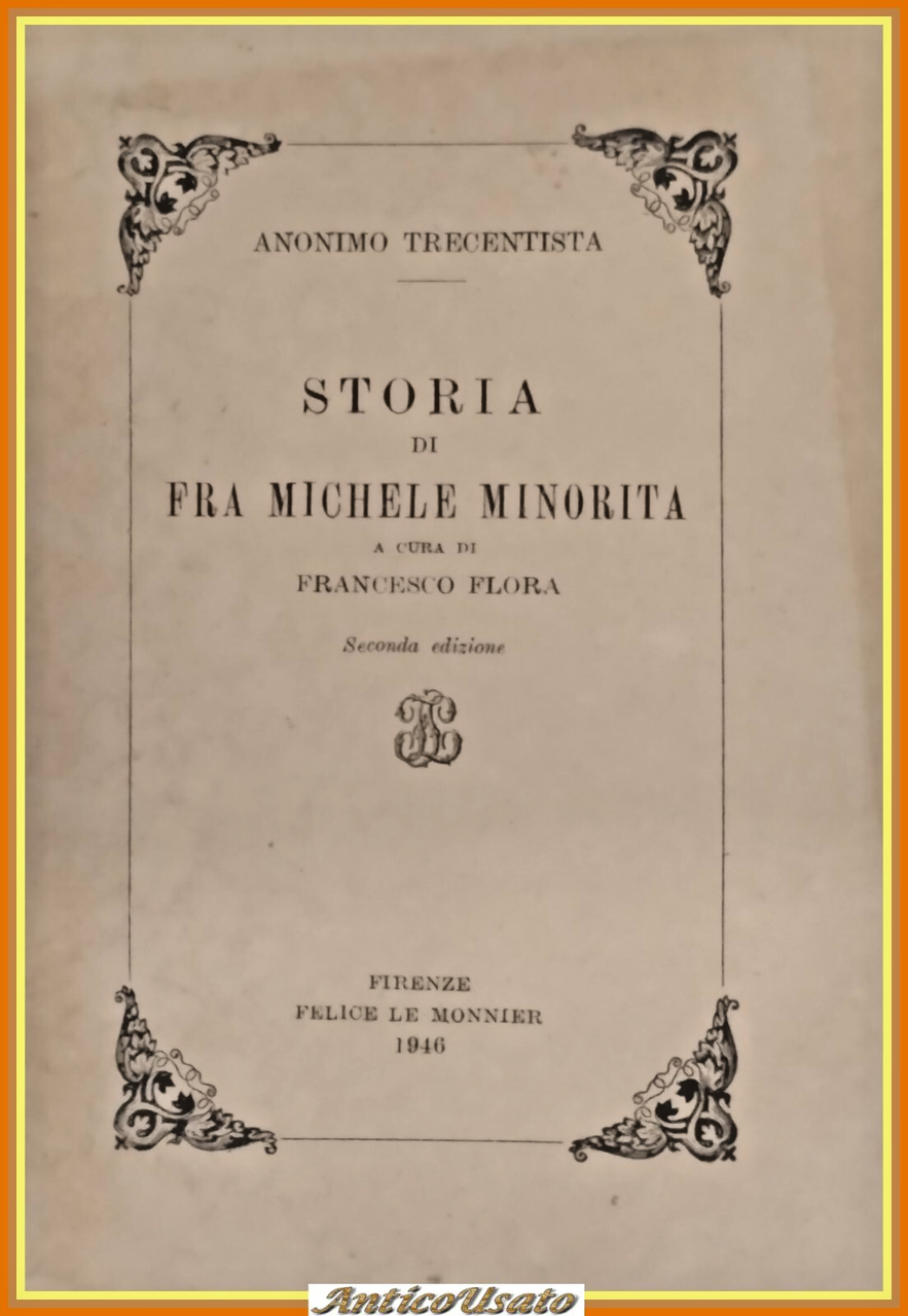 STORIA DI FRA MICHELE MINORITA Anonimo Trecentista 1946 Le Monnier …