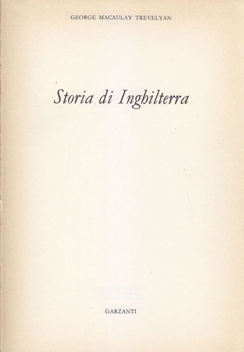 STORIA DI INGHILTERRA George Macaulay Trevelyan - Garzanti 1977 libro …