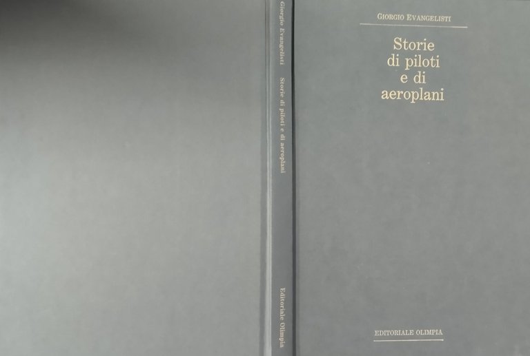 STORIA DI PILOTI E AEROPLANI G Evangelisti 1991 Editoriale Olimpia …