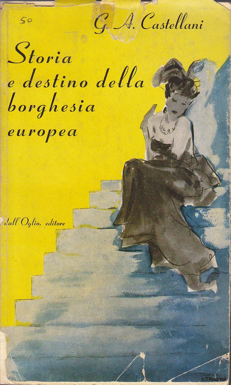 STORIA E DESTINO DELLA BORGHESIA EUROPEA di G A Castellani … | Immagine principale
