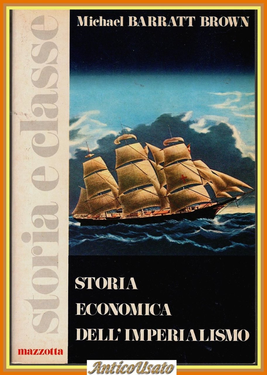 STORIA ECONOMICA DELL'IMPERIALISMO di Michael Barratt Brown 1977 Mazzotta Libro | Immagine principale