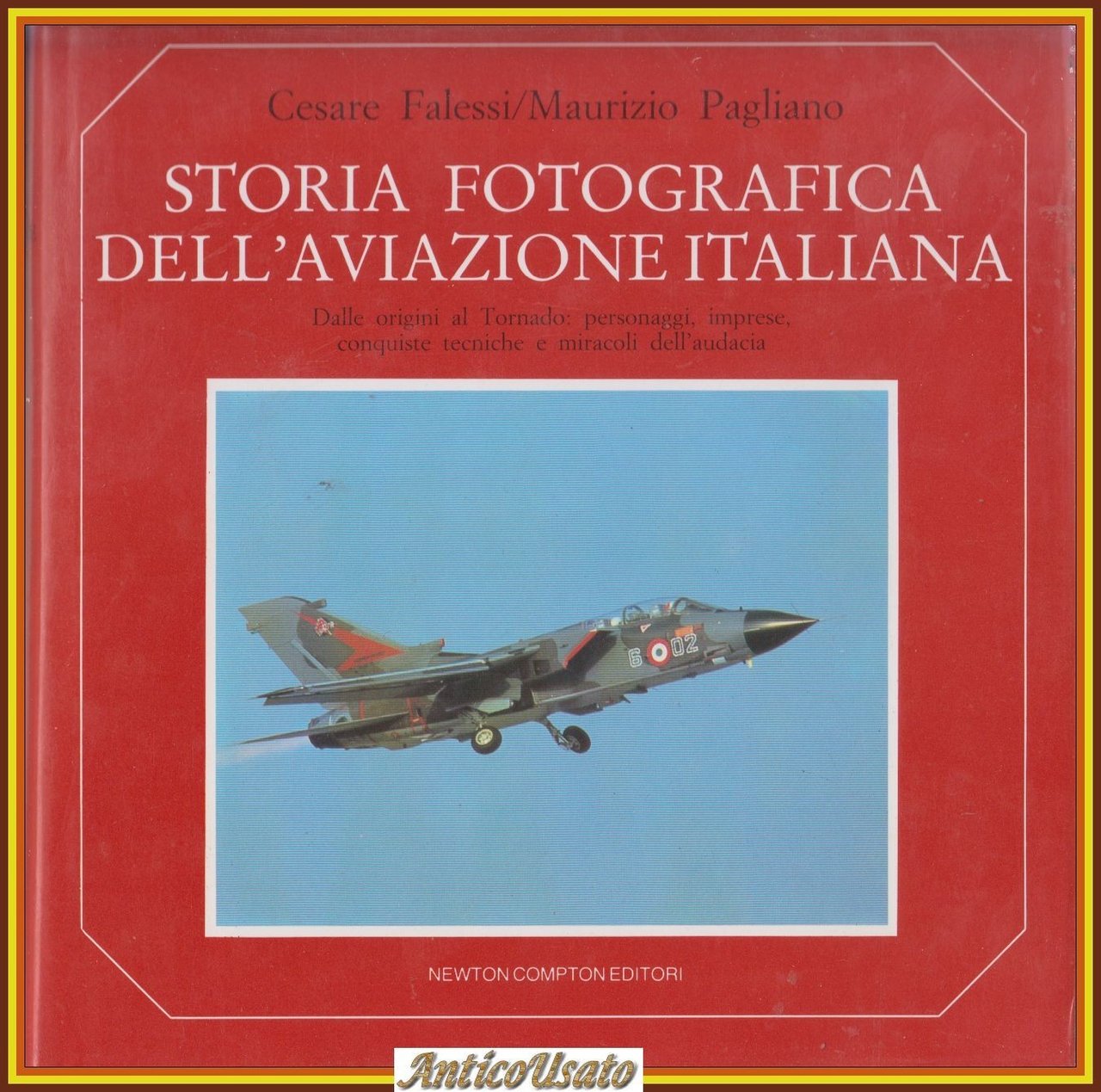 STORIA FOTOGRAFICA DELL'AVIAZIONE di Falessi Pagliano 1984 Newton Compton Libro
